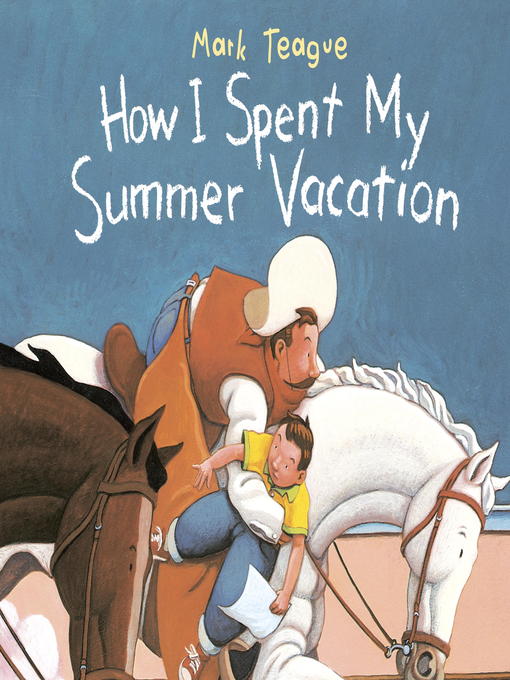 Title details for How I Spent My Summer Vacation by Mark Teague - Wait list